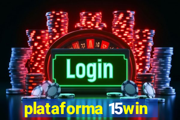 plataforma 15win